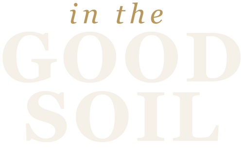 InTheGoodSoil