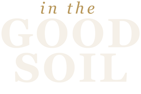 InTheGoodSoil